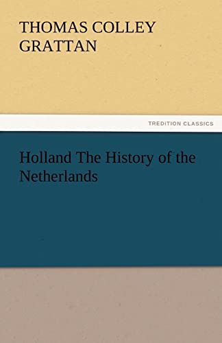 Imagen de archivo de Holland the History of the Netherlands a la venta por Lucky's Textbooks