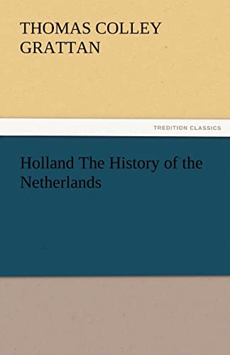 Stock image for Holland the History of the Netherlands for sale by Lucky's Textbooks