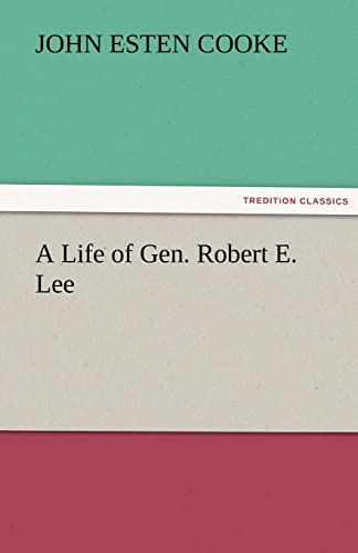 9783842425941: A Life of Gen. Robert E. Lee (TREDITION CLASSICS)
