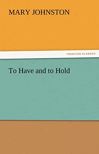 To Have and to Hold (9783842427228) by Johnston, Professor Mary