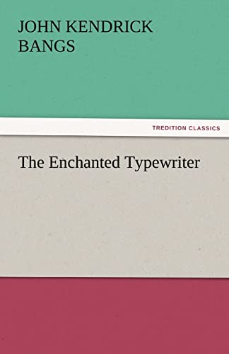 The Enchanted Typewriter (9783842427242) by Bangs, John Kendrick