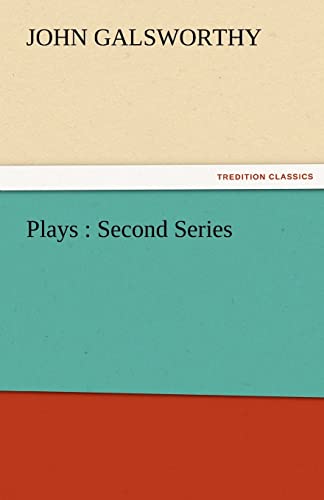 Plays: Second Series (9783842427495) by Galsworthy, Sir John