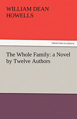 Beispielbild fr The Whole Family: A Novel by Twelve Authors zum Verkauf von Lucky's Textbooks