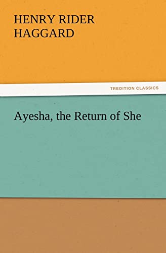 Ayesha, the Return of She (9783842428164) by Haggard, Sir H Rider; Haggard Sir, Henry Rider