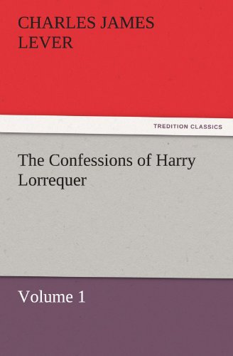 9783842428188: The Confessions of Harry Lorrequer: Volume 1