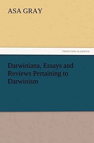 9783842428348: Darwiniana, Essays and Reviews Pertaining to Darwinism (TREDITION CLASSICS)