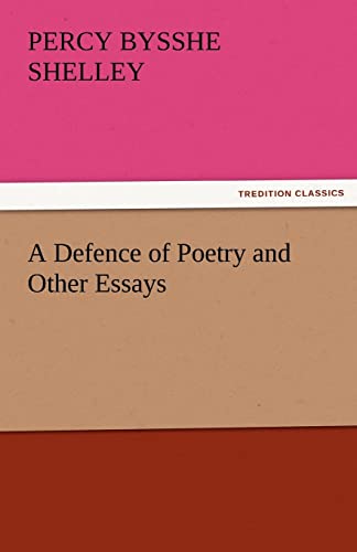 Beispielbild fr A Defence of Poetry and Other Essays zum Verkauf von Lucky's Textbooks