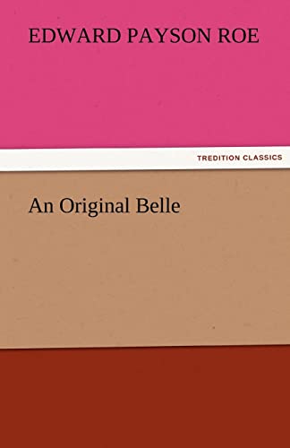 An Original Belle (9783842428720) by Roe, Edward Payson