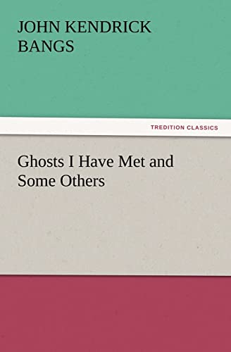 Ghosts I Have Met and Some Others (9783842428768) by Bangs, John Kendrick