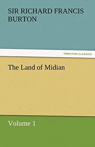 The Land of Midian (9783842429161) by Burton Sir, Sir Richard Francis
