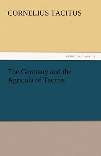 Stock image for The Germany and the Agricola of Tacitus for sale by Lucky's Textbooks