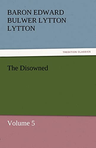 The Disowned (9783842430808) by Lytton, Baron Edward Bulwer Lytton