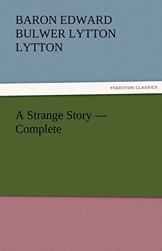 A Strange Story ¿ Complete - Baron Edward Bulwer Lytton Lytton