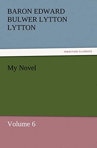 My Novel (9783842431362) by Lytton, Baron Edward Bulwer Lytton