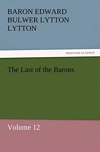 The Last of the Barons (9783842431522) by Lytton, Baron Edward Bulwer Lytton