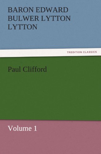 Beispielbild fr Paul Clifford: Volume 1 (TREDITION CLASSICS) zum Verkauf von Vashon Island Books