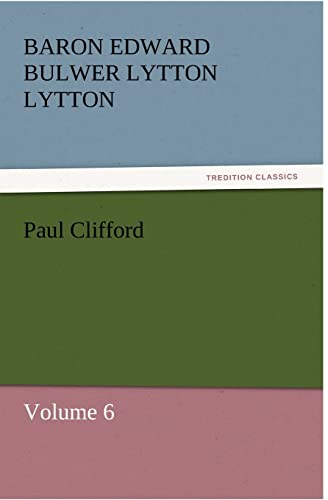 Stock image for Paul Clifford Volume 6 TREDITION CLASSICS for sale by PBShop.store US