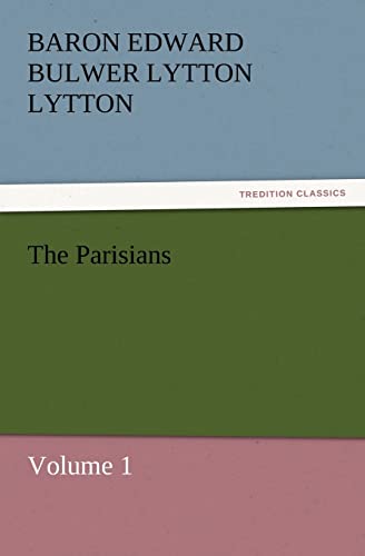 Beispielbild fr The Parisians: Volume 1 (TREDITION CLASSICS) zum Verkauf von WorldofBooks
