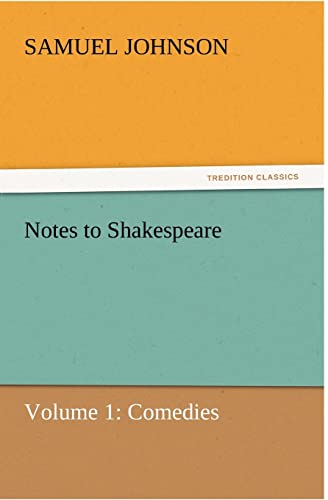 Notes to Shakespeare : Volume 1: Comedies - Samuel Johnson