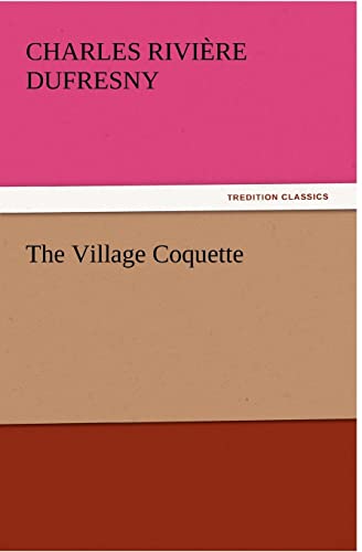 Stock image for The Village Coquette for sale by Lucky's Textbooks