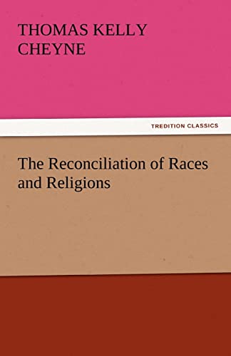 Imagen de archivo de The Reconciliation of Races and Religions a la venta por Lucky's Textbooks