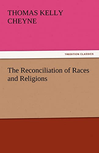 Stock image for The Reconciliation of Races and Religions for sale by Lucky's Textbooks