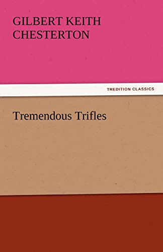 Tremendous Trifles (9783842432758) by Chesterton, G K