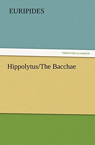 Hippolytus/The Bacchae (9783842433502) by Euripides