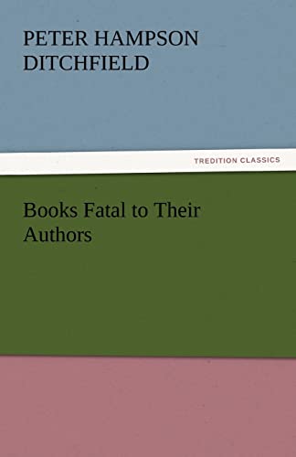 Beispielbild fr Books Fatal to Their Authors zum Verkauf von Lucky's Textbooks