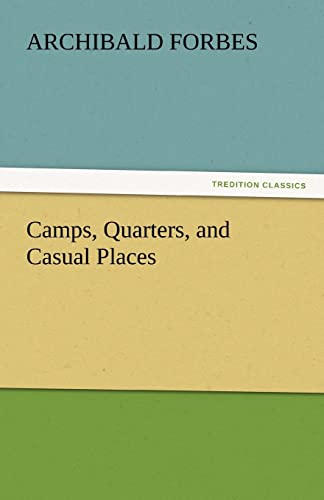 Camps, Quarters, and Casual Places (9783842434363) by Forbes, Archibald