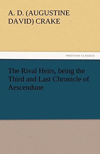 9783842435339: The Rival Heirs, Being the Third and Last Chronicle of Aescendune (TREDITION CLASSICS)