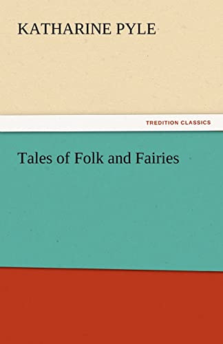 Tales of Folk and Fairies (9783842435889) by Pyle, Katharine