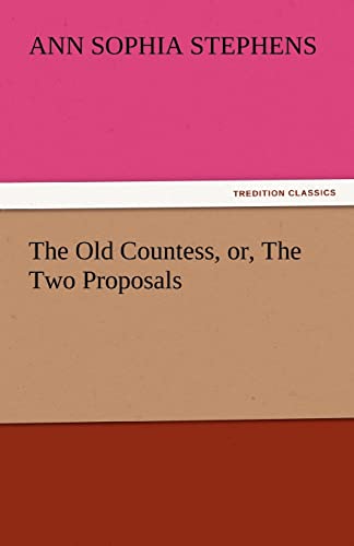 Imagen de archivo de The Old Countess, Or, the Two Proposals a la venta por Lucky's Textbooks