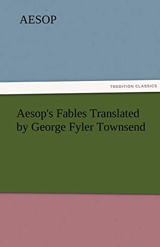 Aesop's Fables Translated by George Fyler Townsend (9783842436336) by Aesop