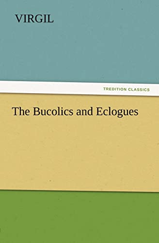 Stock image for The Bucolics and Eclogues for sale by Blackwell's