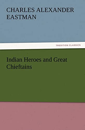 Stock image for Indian Heroes and Great Chieftains for sale by Lucky's Textbooks