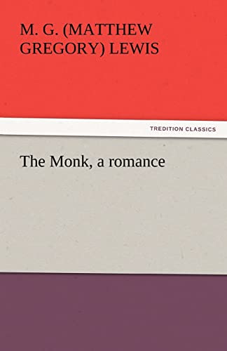 9783842438224: The Monk, a Romance (TREDITION CLASSICS)