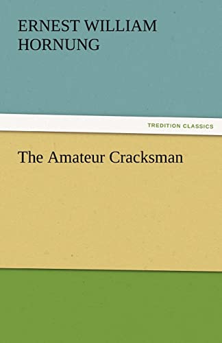 Imagen de archivo de The Amateur Cracksman a la venta por Lucky's Textbooks