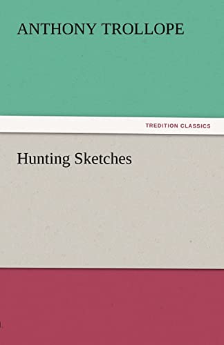 Hunting Sketches - Anthony Trollope