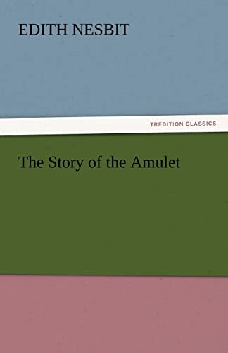 The Story of the Amulet (9783842438804) by Nesbit, Edith