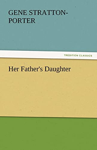 Her Father's Daughter (9783842438989) by Stratton-Porter, Deceased Gene