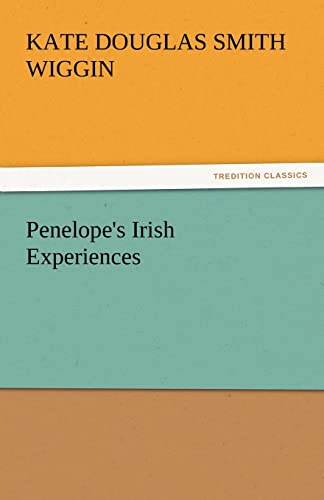 Penelope's Irish Experiences (9783842439542) by Wiggin, Kate Douglas Smith