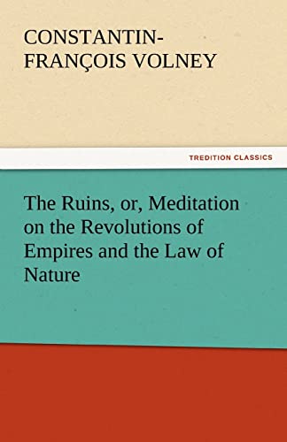 Imagen de archivo de The Ruins; or; Meditation on the Revolutions of Empires and the Law of Nature a la venta por Ria Christie Collections