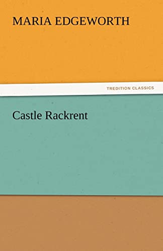 Beispielbild fr Castle Rackrent (TREDITION CLASSICS) zum Verkauf von medimops