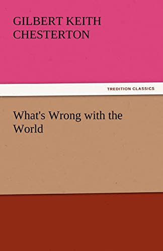 What's Wrong with the World (9783842440760) by Chesterton, G K