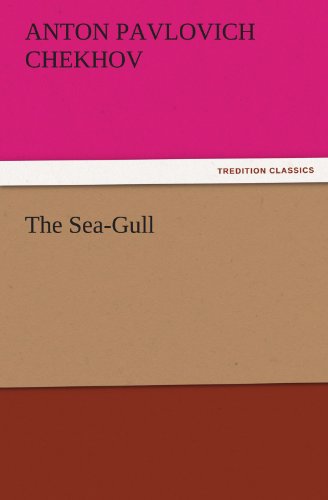 The Sea-Gull - Anton Pavlovich Chekhov
