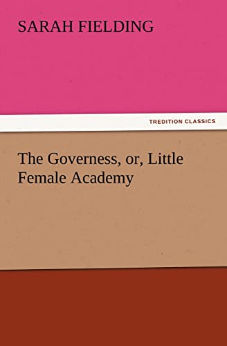 9783842441378: The Governess, Or, Little Female Academy (TREDITION CLASSICS)