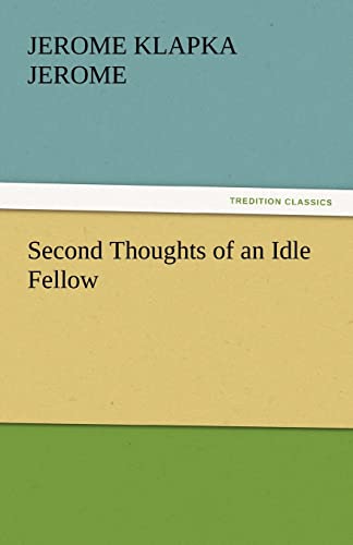 Stock image for Second Thoughts of an Idle Fellow for sale by Lucky's Textbooks