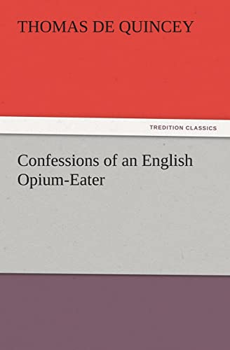 Confessions of an English Opium-Eater (9783842441859) by De Quincey, Thomas