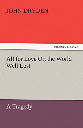 Stock image for All for Love Or, the World Well Lost for sale by Lucky's Textbooks